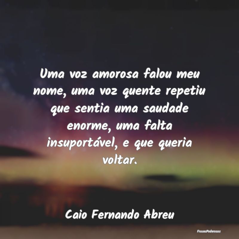 Uma voz amorosa falou meu nome, uma voz quente rep... Uma voz amorosa falou meu nome, uma voz quente rep...