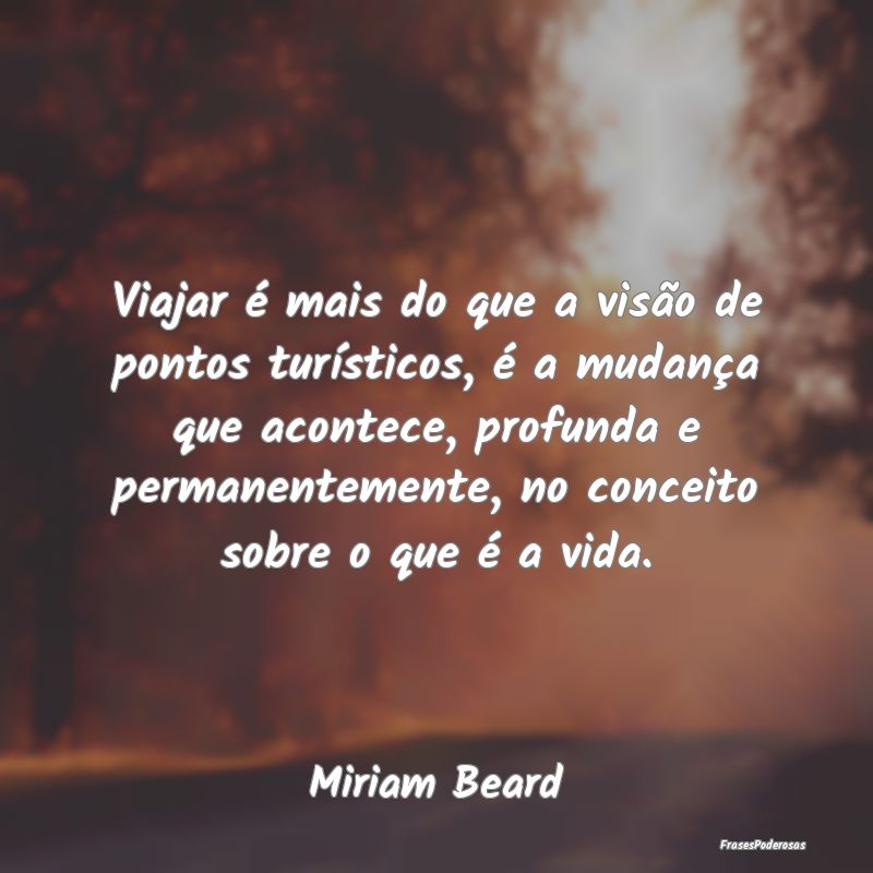Viajar é mais do que a visão de pontos turístic... Viajar é mais do que a visão de pontos turístic...
