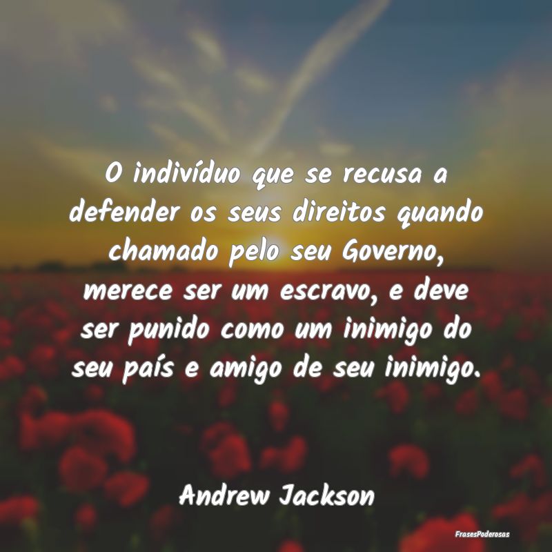 O indivíduo que se recusa a defender os seus dire... O indivíduo que se recusa a defender os seus dire...