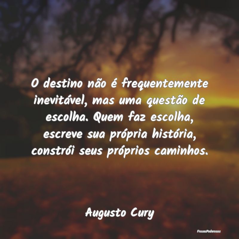 O destino não é frequentemente inevitável, mas ... O destino não é frequentemente inevitável, mas ...