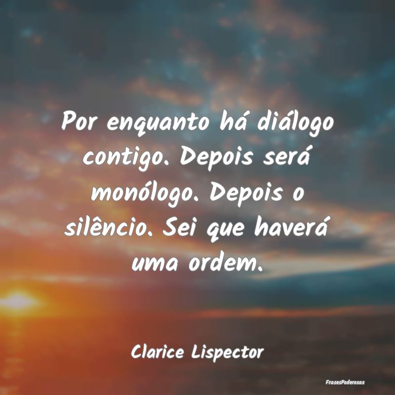 Por enquanto há diálogo contigo. Depois será mo... Por enquanto há diálogo contigo. Depois será mo...