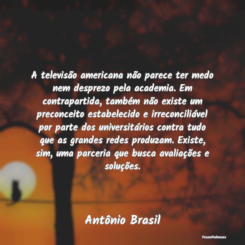 A televisão americana não parece ter medo nem de... A televisão americana não parece ter medo nem de...