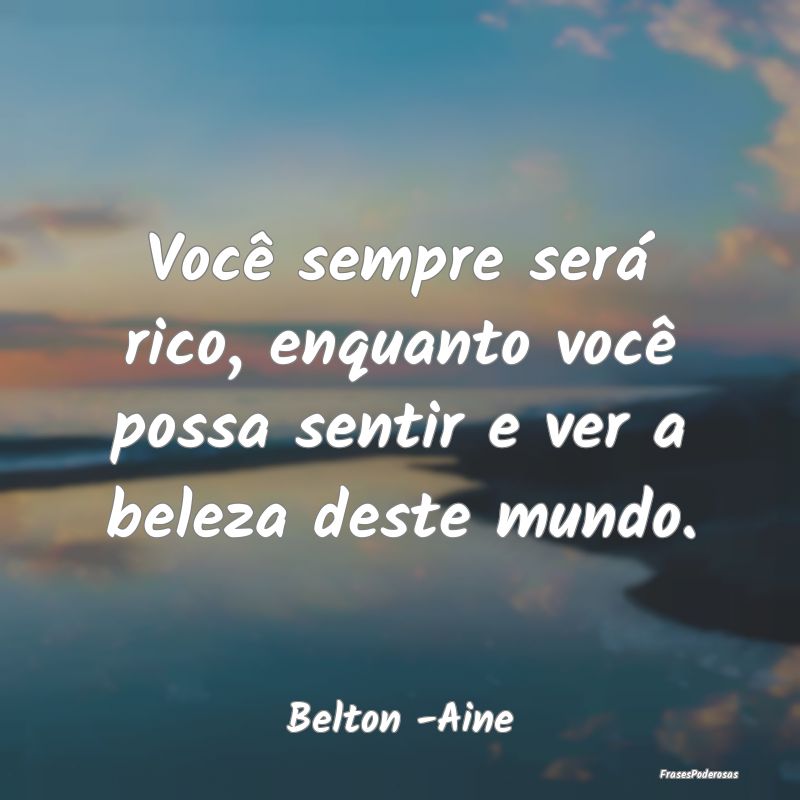 Você sempre será rico, enquanto você possa sent...