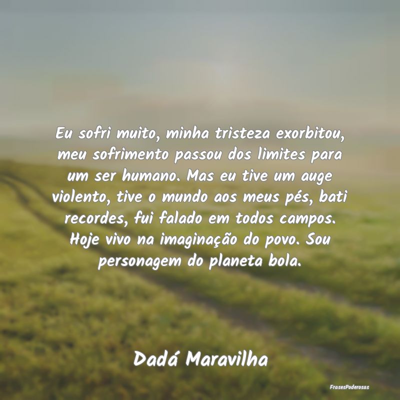 Eu sofri muito, minha tristeza exorbitou, meu sofr... Eu sofri muito, minha tristeza exorbitou, meu sofr...