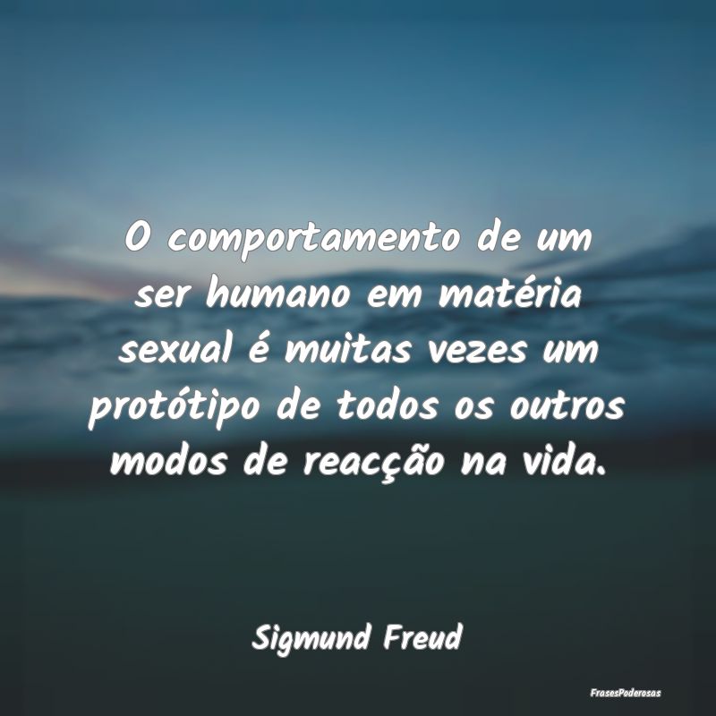 O comportamento de um ser humano em matéria sexua... O comportamento de um ser humano em matéria sexua...