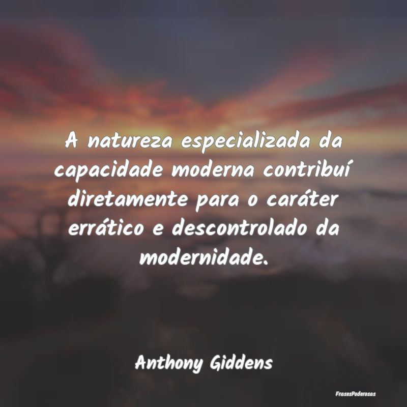 A natureza especializada da capacidade moderna con... A natureza especializada da capacidade moderna con...