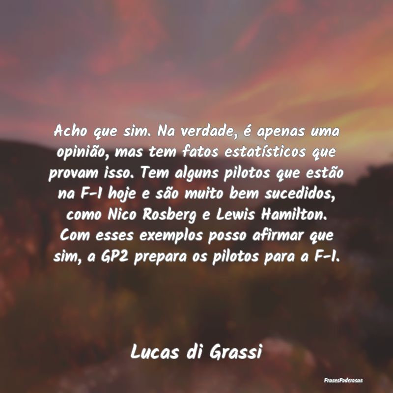 Acho que sim. Na verdade, é apenas uma opinião, ... Acho que sim. Na verdade, é apenas uma opinião, ...