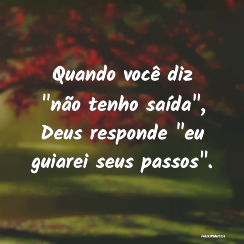 Frases de Conforto - Quando você diz 