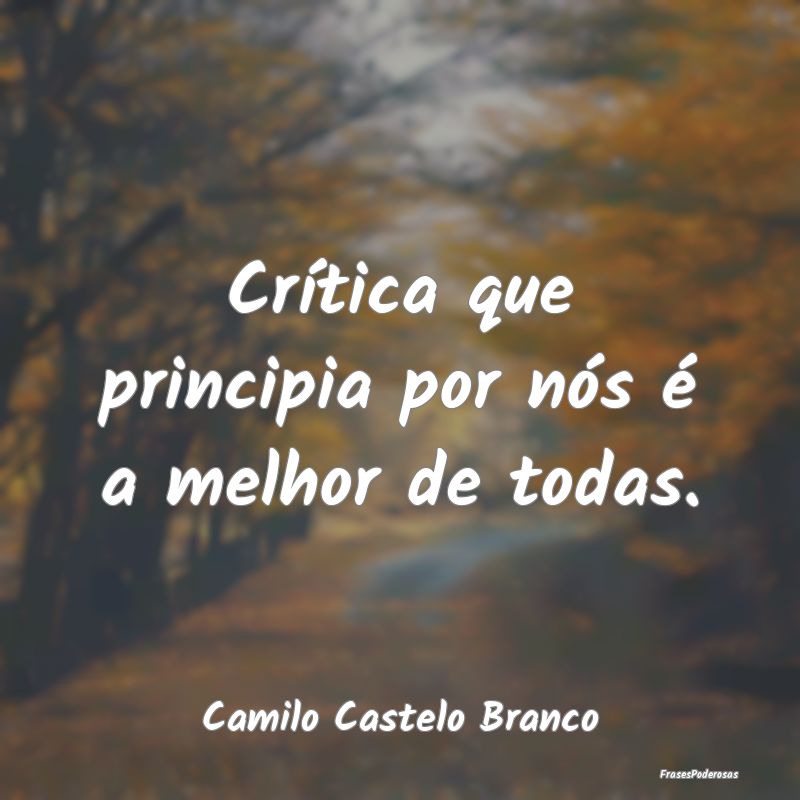 Crítica que principia por nós é a melhor de tod...