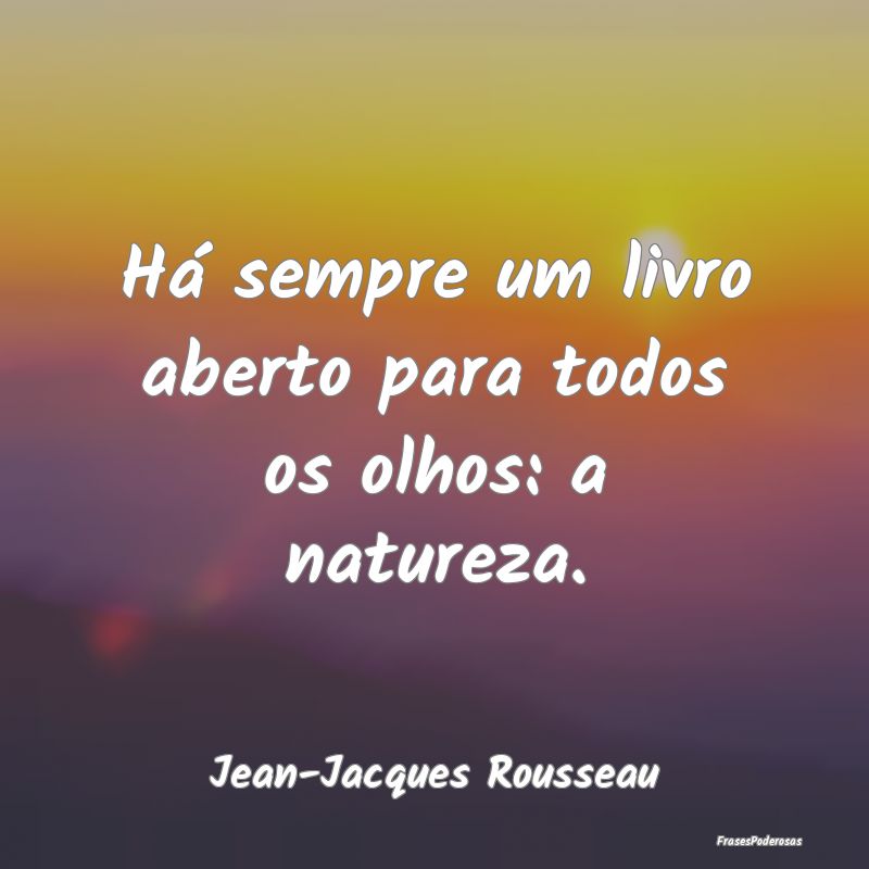 Há sempre um livro aberto para todos os olhos: a ...