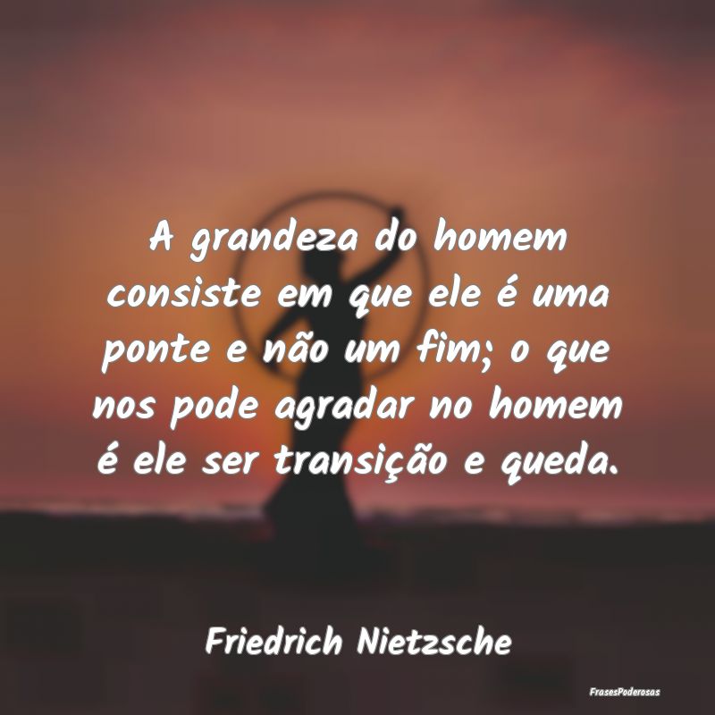 A grandeza do homem consiste em que ele é uma pon... A grandeza do homem consiste em que ele é uma pon...