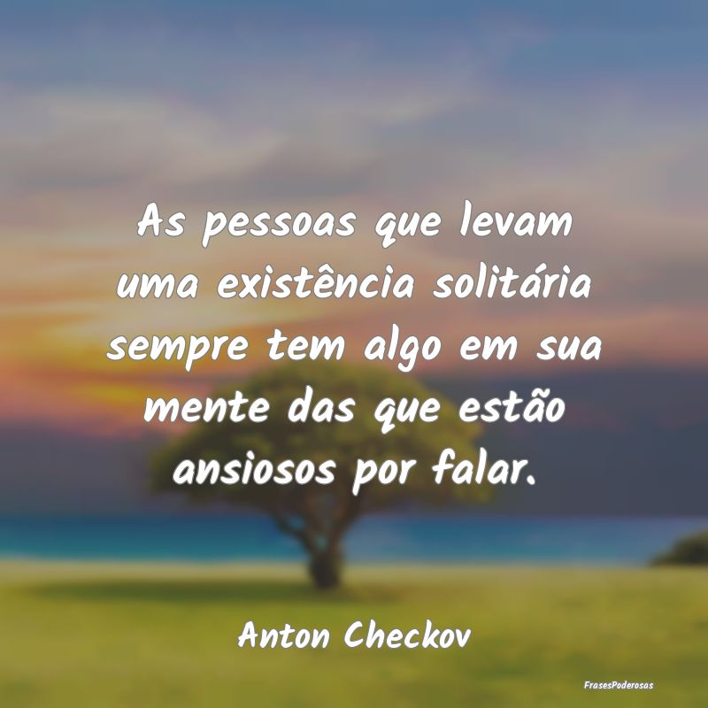 As pessoas que levam uma existência solitária se... As pessoas que levam uma existência solitária se...