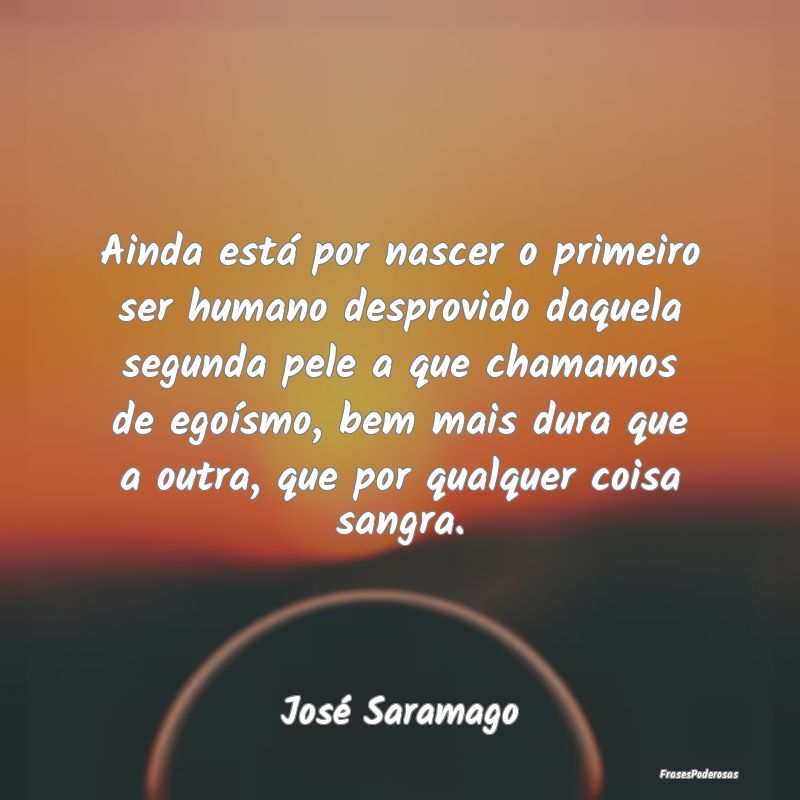 Ainda está por nascer o primeiro ser humano despr... Ainda está por nascer o primeiro ser humano despr...