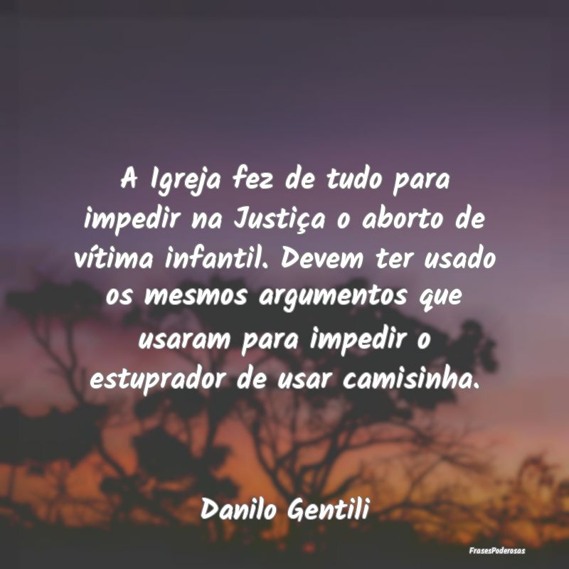 A Igreja fez de tudo para impedir na Justiça o ab... A Igreja fez de tudo para impedir na Justiça o ab...