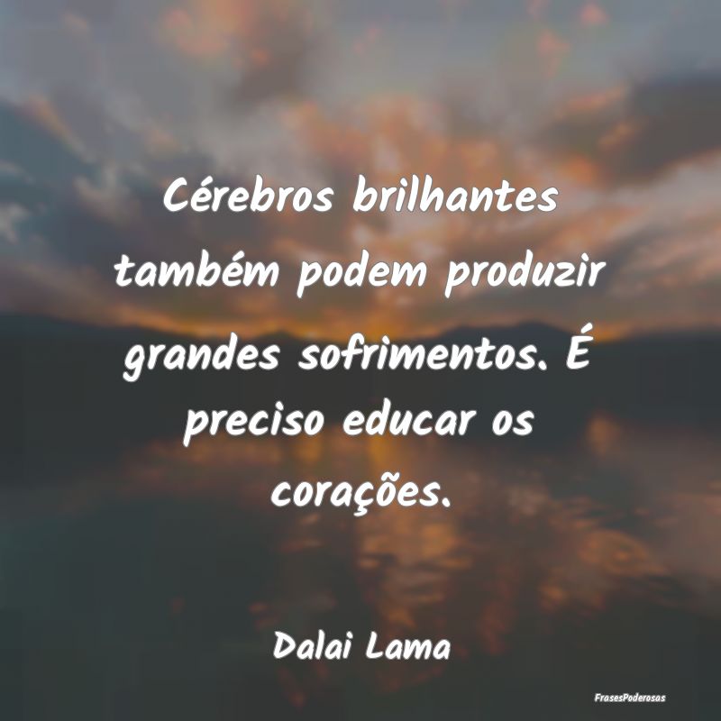 Cérebros brilhantes também podem produzir grande... Cérebros brilhantes também podem produzir grande...