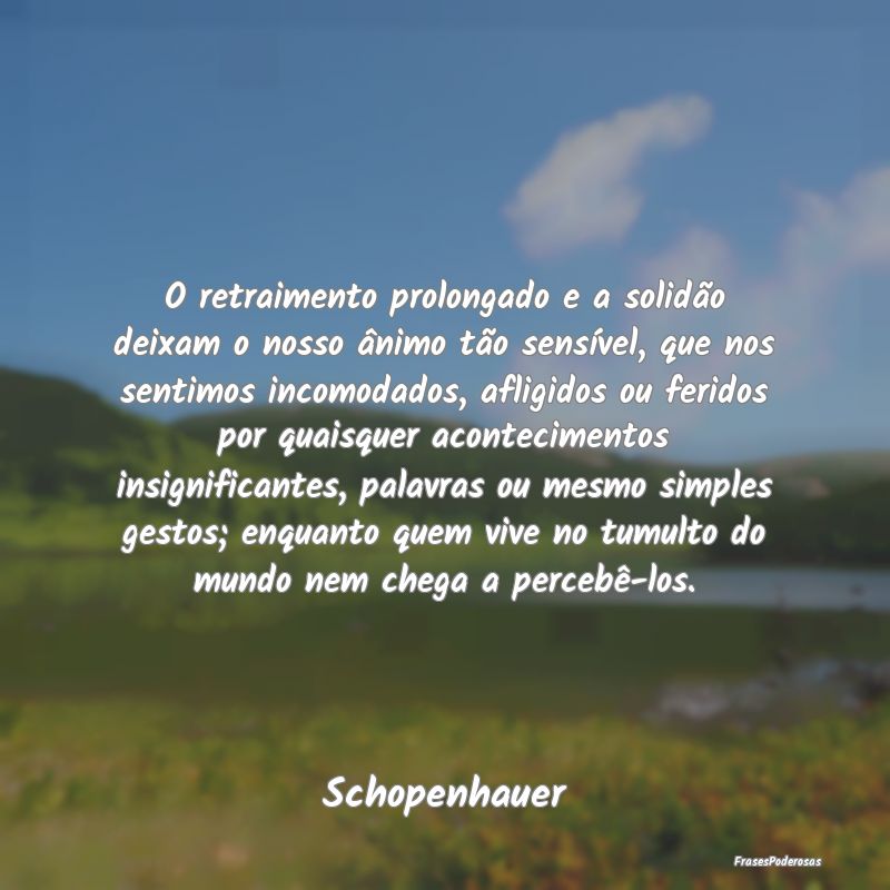 O retraimento prolongado e a solidão deixam o nos...