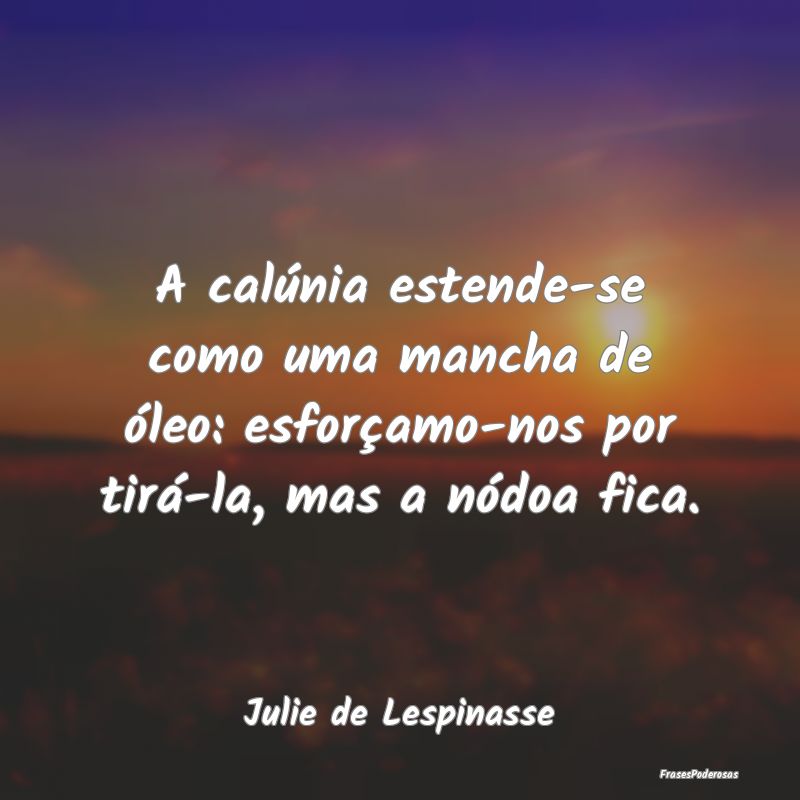 A calúnia estende-se como uma mancha de óleo: es...