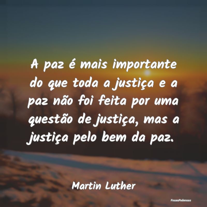 A paz é mais importante do que toda a justiça e ... A paz é mais importante do que toda a justiça e ...