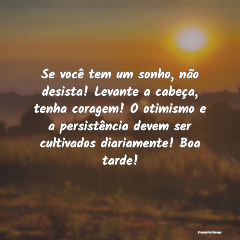 Se você tem um sonho, não desista! Levante a cab...