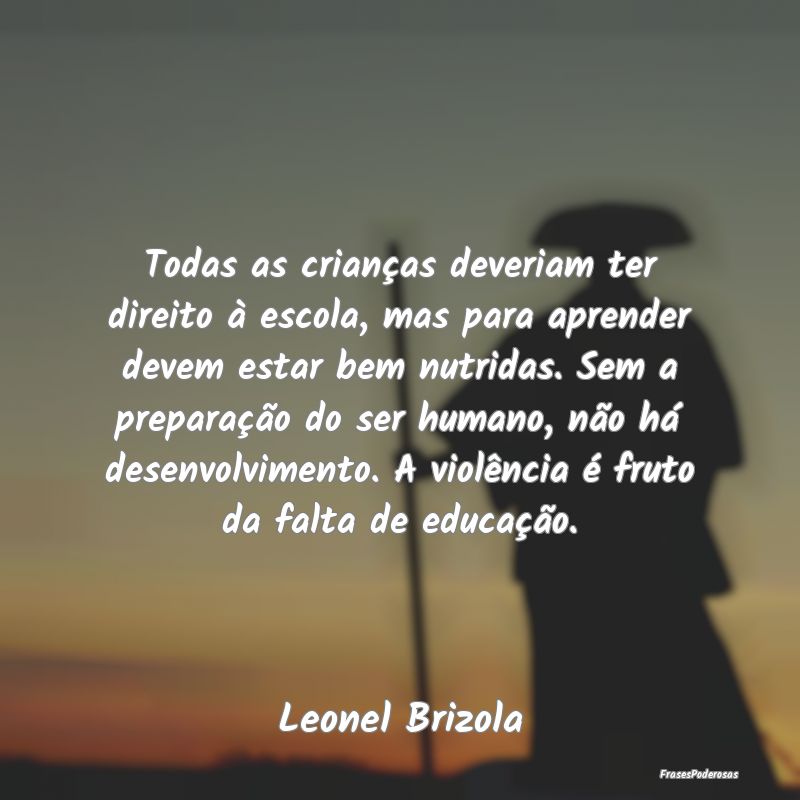 Todas as crianças deveriam ter direito à escola,... Todas as crianças deveriam ter direito à escola,...