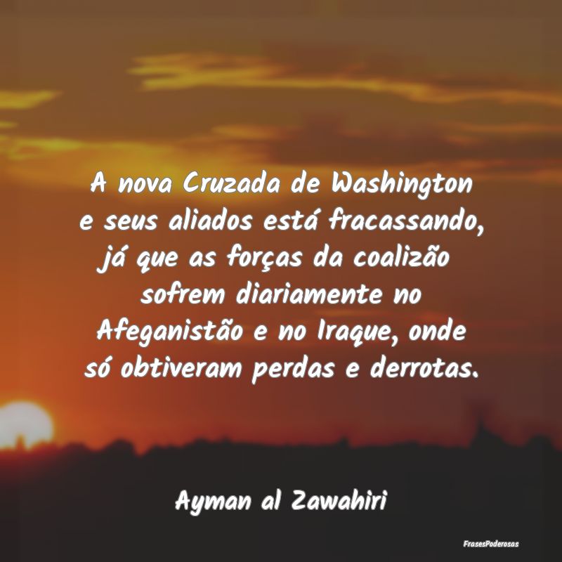 A nova Cruzada de Washington e seus aliados está ... A nova Cruzada de Washington e seus aliados está ...