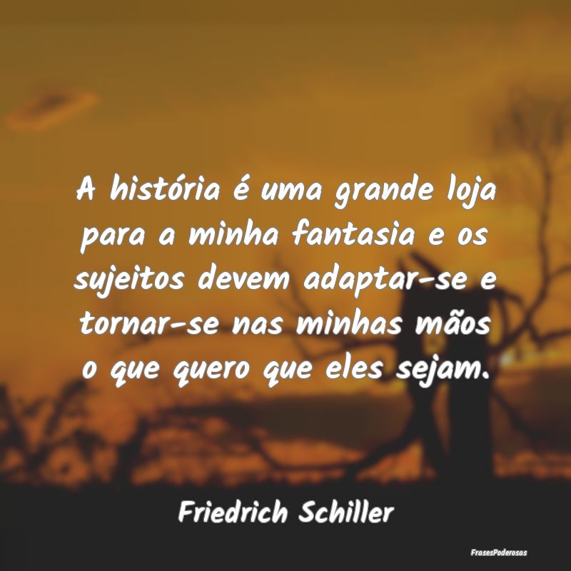 A história é uma grande loja para a minha fantas... A história é uma grande loja para a minha fantas...