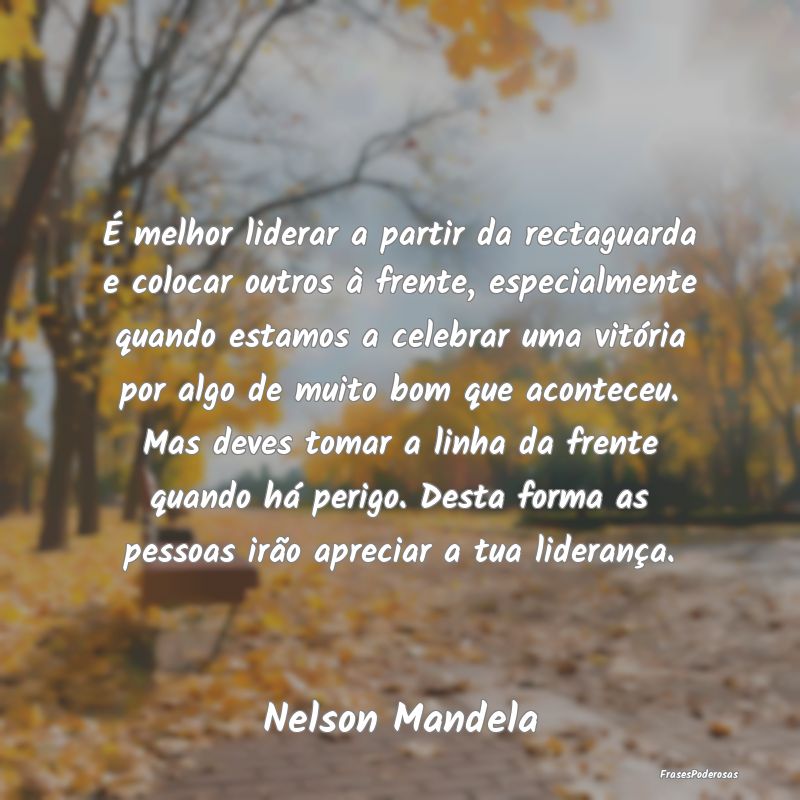 É melhor liderar a partir da rectaguarda e coloca... É melhor liderar a partir da rectaguarda e coloca...