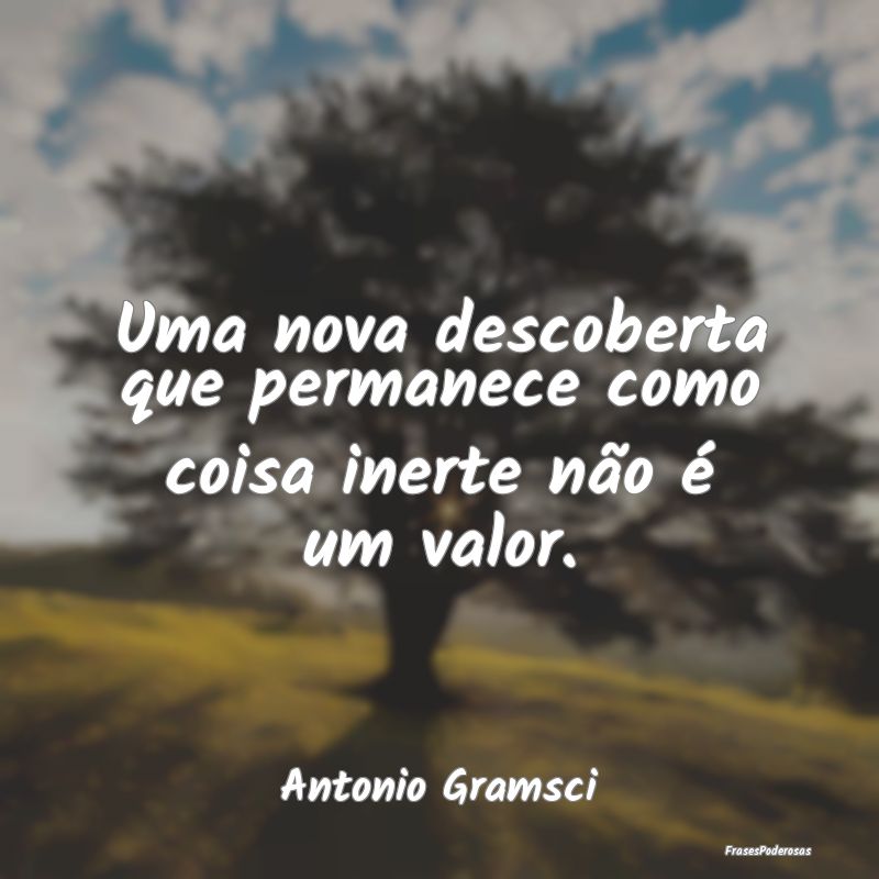 Uma nova descoberta que permanece como coisa inert...