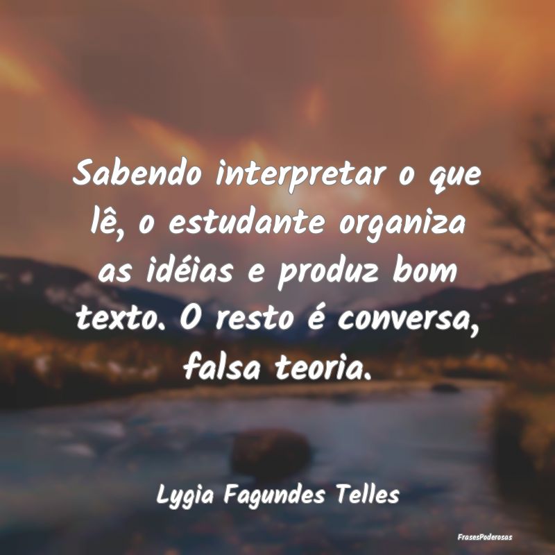 Sabendo interpretar o que lê, o estudante organiz... Sabendo interpretar o que lê, o estudante organiz...