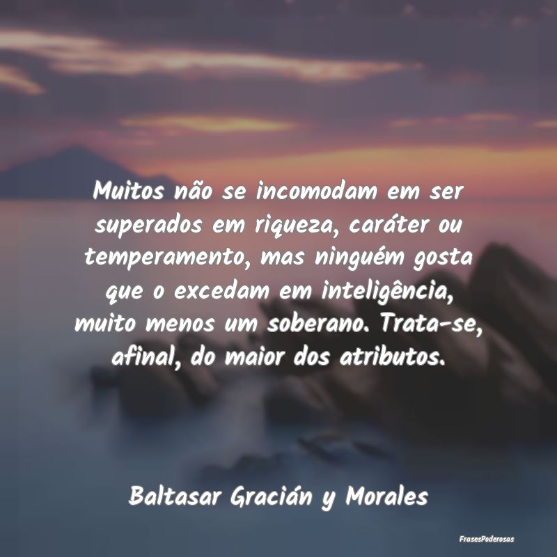 Muitos não se incomodam em ser superados em rique... Muitos não se incomodam em ser superados em rique...