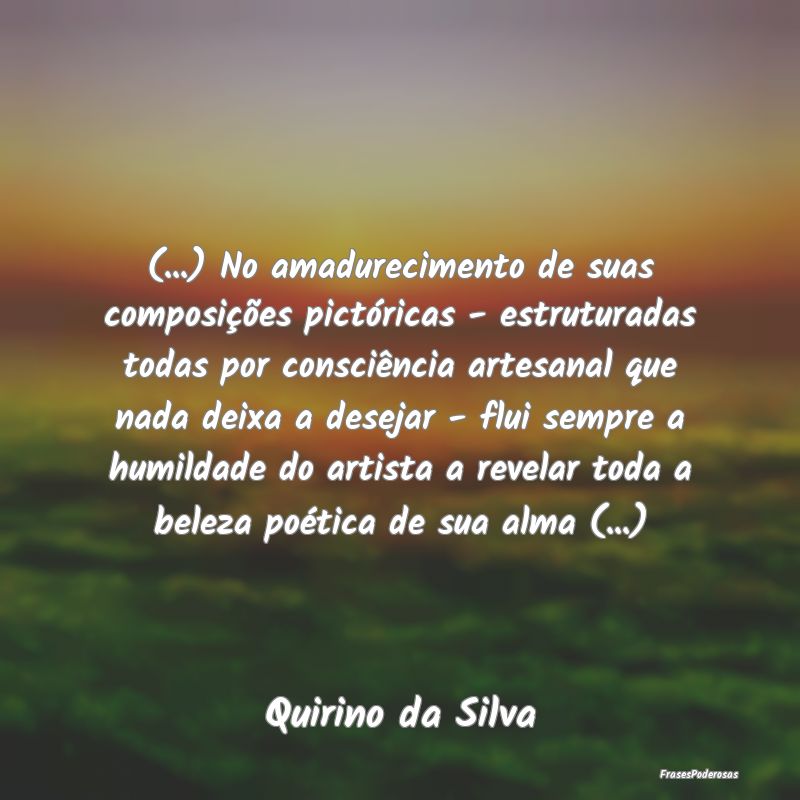 (...) No amadurecimento de suas composições pict... (...) No amadurecimento de suas composições pict...