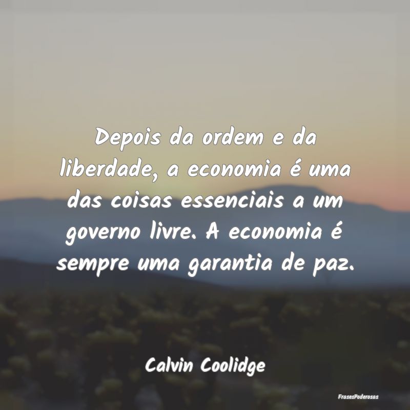 Depois da ordem e da liberdade, a economia é uma ... Depois da ordem e da liberdade, a economia é uma ...