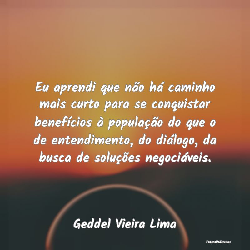 Eu aprendi que não há caminho mais curto para se... Eu aprendi que não há caminho mais curto para se...