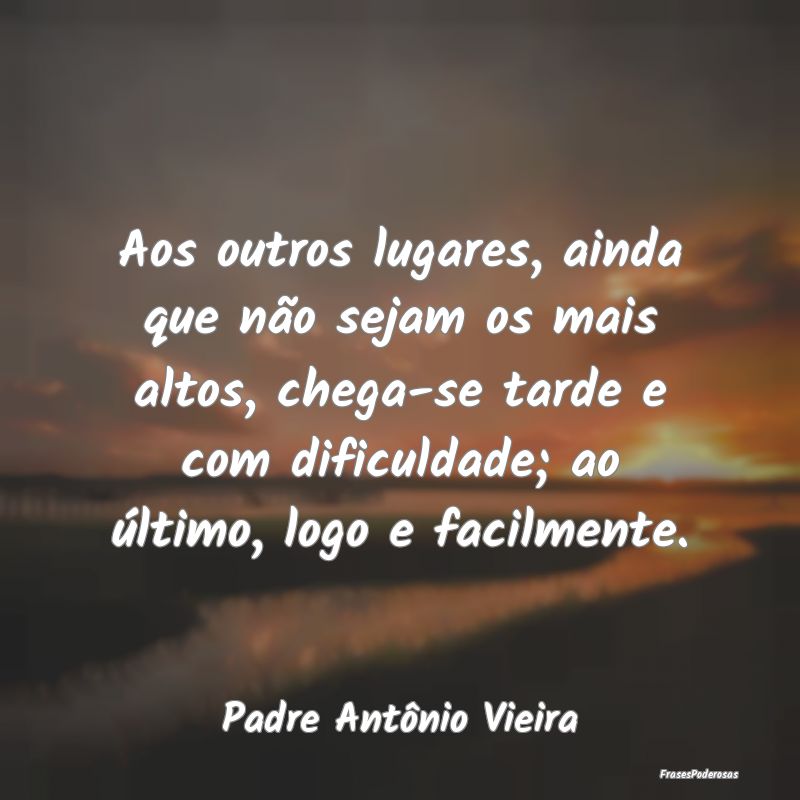 Aos outros lugares, ainda que não sejam os mais a... Aos outros lugares, ainda que não sejam os mais a...