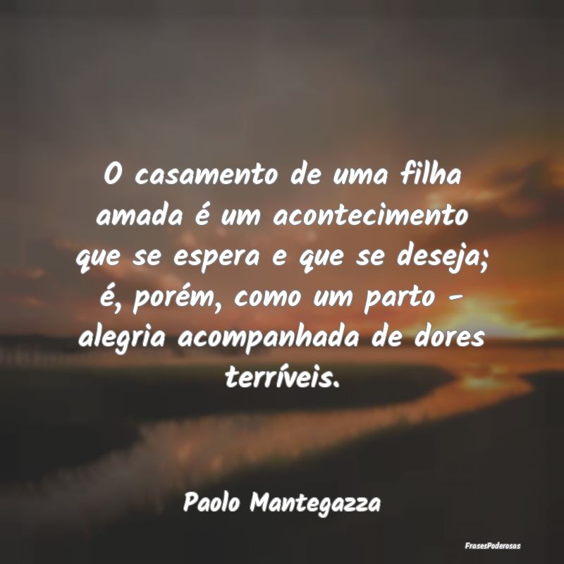 O casamento de uma filha amada é um acontecimento...