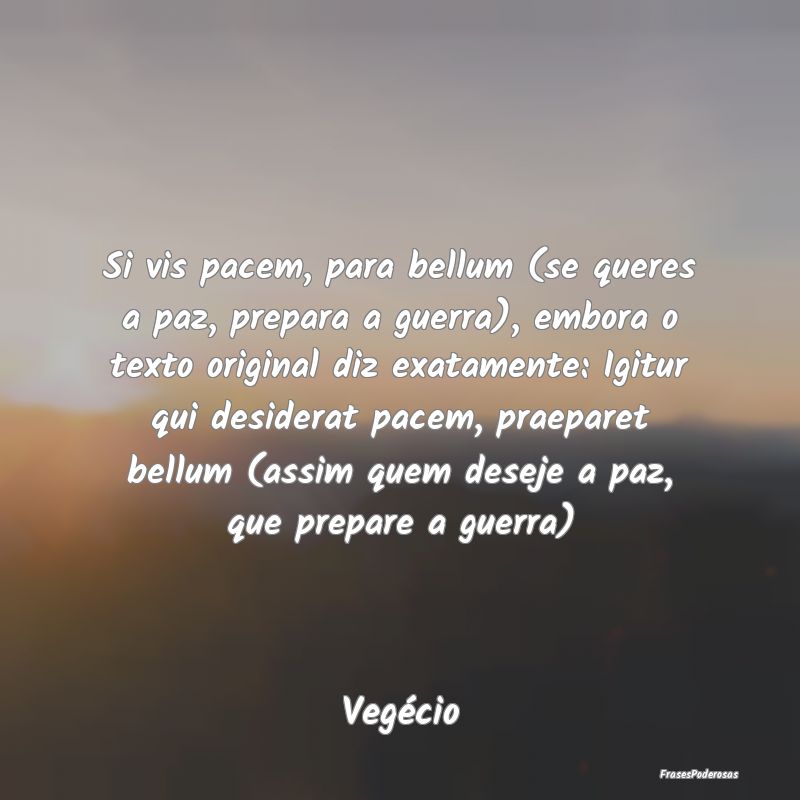 Si vis pacem, para bellum (se queres a paz, prepar... Si vis pacem, para bellum (se queres a paz, prepar...