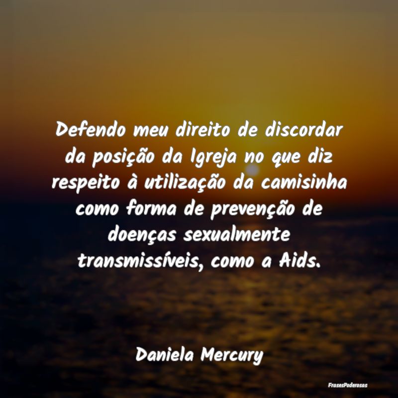 Defendo meu direito de discordar da posição da I... Defendo meu direito de discordar da posição da I...