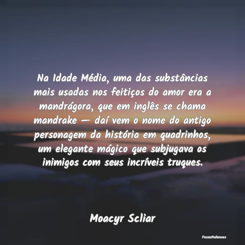 Na Idade Média, uma das substâncias mais usadas ... Na Idade Média, uma das substâncias mais usadas ...