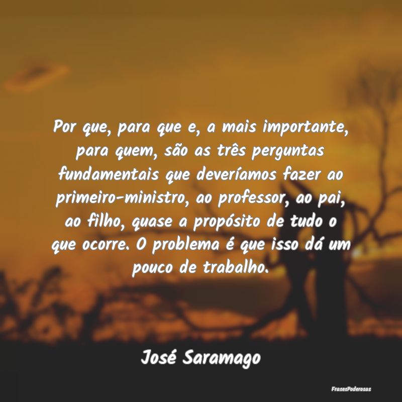 Por que, para que e, a mais importante, para quem,... Por que, para que e, a mais importante, para quem,...
