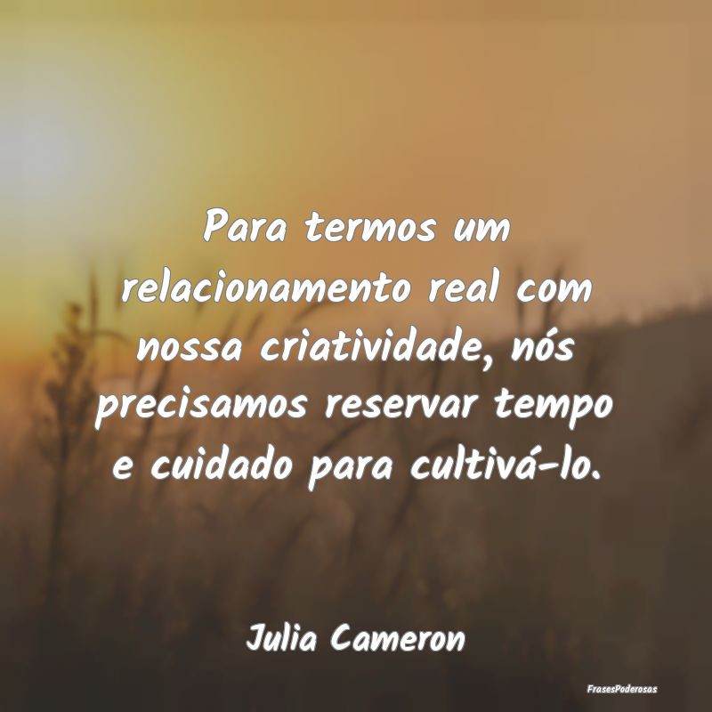 Para termos um relacionamento real com nossa criat... Para termos um relacionamento real com nossa criat...