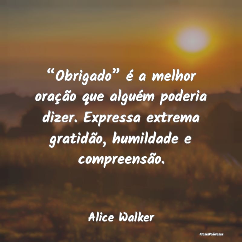 “Obrigado” é a melhor oração que alguém po...