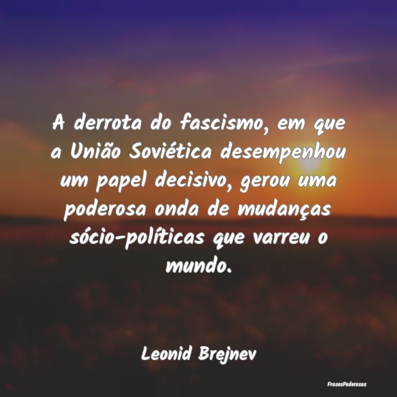 A derrota do fascismo, em que a União Soviética ... A derrota do fascismo, em que a União Soviética ...