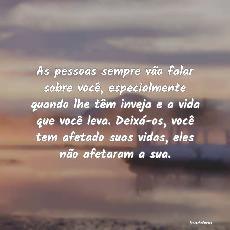 As pessoas sempre vão falar sobre você, especial... As pessoas sempre vão falar sobre você, especial...