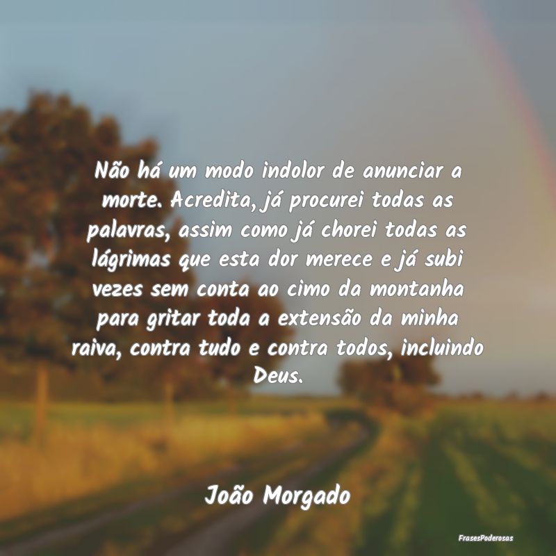 Não há um modo indolor de anunciar a morte. Acre... Não há um modo indolor de anunciar a morte. Acre...