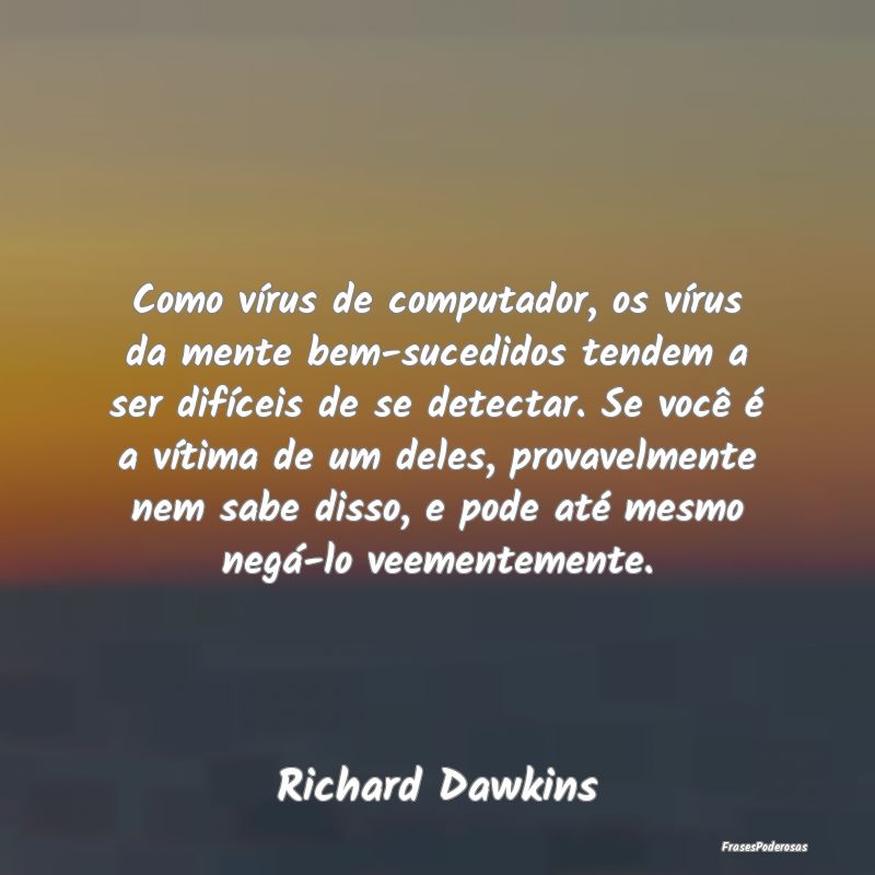 Como vírus de computador, os vírus da mente bem-... Como vírus de computador, os vírus da mente bem-...