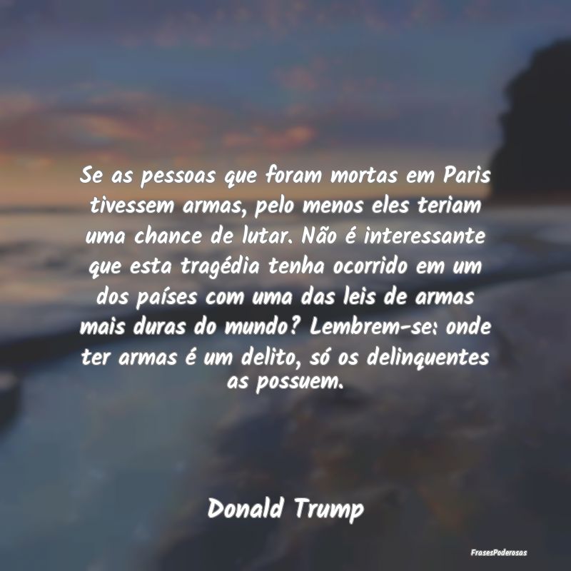 Se as pessoas que foram mortas em Paris tivessem a...