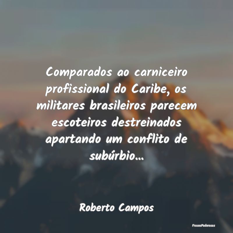 Comparados ao carniceiro profissional do Caribe, o... Comparados ao carniceiro profissional do Caribe, o...
