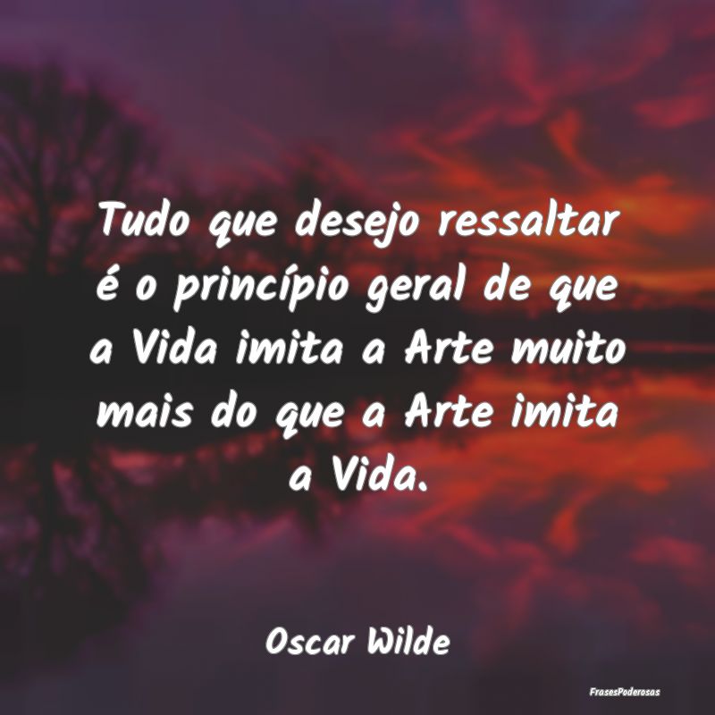 Tudo que desejo ressaltar é o princípio geral de... Tudo que desejo ressaltar é o princípio geral de...