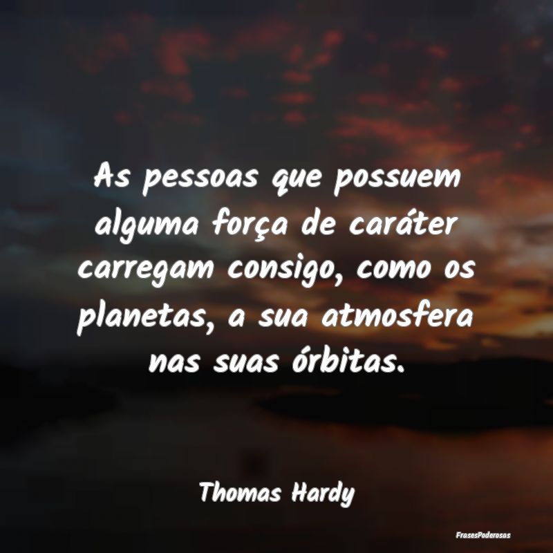 As pessoas que possuem alguma força de caráter c... As pessoas que possuem alguma força de caráter c...