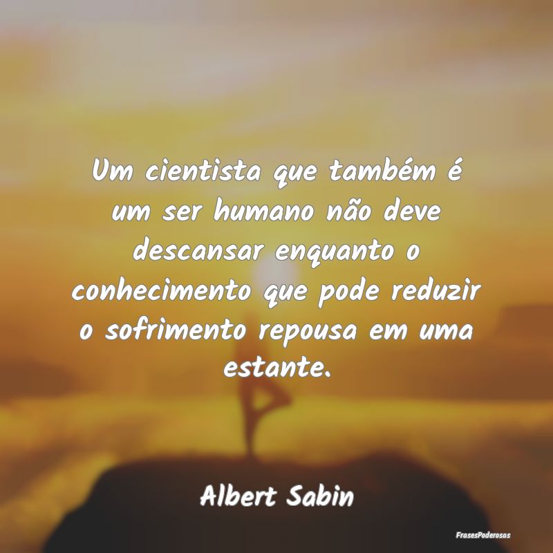 Um cientista que também é um ser humano não dev... Um cientista que também é um ser humano não dev...